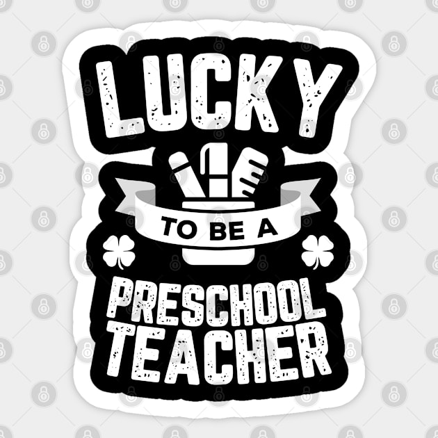 Lucky To Be A Pre School Teacher St Patricks Day Sticker by trendingoriginals